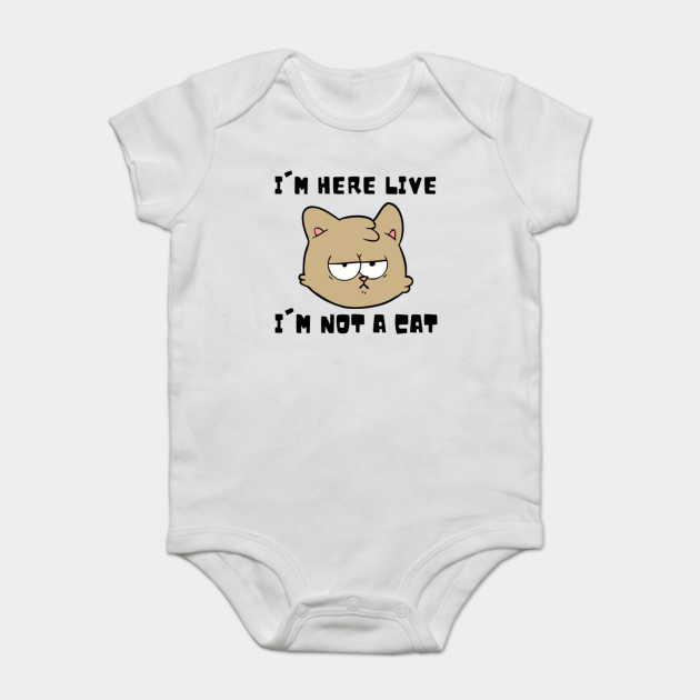 im here live im not a cat tshirt